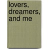 Lovers, Dreamers, and Me door Willa Okati