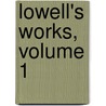 Lowell's Works, Volume 1 door Onbekend