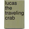 Lucas The Traveling Crab door David S. Rawding