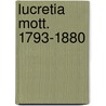 Lucretia Mott. 1793-1880 by John Greenleaf Whittier