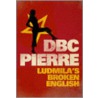 Ludmila's Broken English door Dbc Pierre