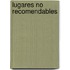 Lugares No Recomendables