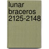 Lunar Braceros 2125-2148 by Rosaura Sanchez