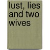 Lust, Lies And Two Wives by Adrienne Bellamy