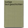 Lustige Laut-Geschichten door Hans Werner Piatek