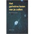 Het geheime leven van je cellen