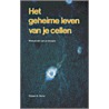 Het geheime leven van je cellen door R.B. Stone