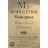 Ms-directing Shakespeare