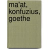 Ma'at, Konfuzius, Goethe door Jan Assmann