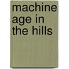 Machine Age in the Hills door Malcolm Ross