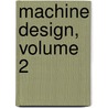 Machine Design, Volume 2 door Forrest Robert Jones