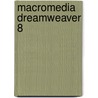 Macromedia Dreamweaver 8 door Dolores J. Wells