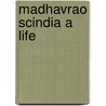 Madhavrao Scindia A Life by Unknown