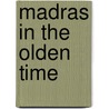 Madras In The Olden Time by James Tolboys Wheeler