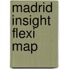 Madrid Insight Flexi Map by Insight Map