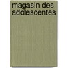 Magasin Des Adolescentes door Anonymous Anonymous