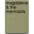 Magdalene & the Mermaids