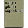 Magia Gitana Superfacil! door Conceicao Da Oxum