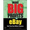 Make Big Profits on Ebay by Jacquelyn Lynn
