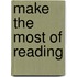 Make The Most Of Reading