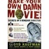 Make Your Own Damn Movie