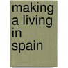 Making A Living In Spain door Anne Hall