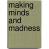 Making Minds and Madness door Mikkel Borch-Jacobsen