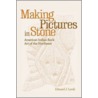 Making Pictures In Stone door Edward J. Lenik