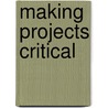 Making Projects Critical door Damian Hodgson
