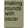 Making Rounds with Oscar by M.D. Dosa David