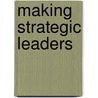 Making Strategic Leaders door Narendra Laljani
