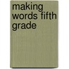Making Words Fifth Grade door Patricia M. Cunningham