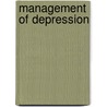 Management of Depression door Paul K. Bridges