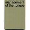 Management of the Tongue by Laurent Bordelon