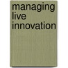Managing Live Innovation by Michel Syrett