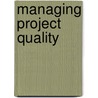 Managing Project Quality by Timothy J. Kloppenborg
