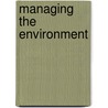 Managing The Environment door Onbekend