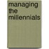 Managing The Millennials