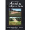 Managing Turfgrass Pests door Thomas L. Watschke