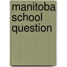 Manitoba School Question door John Skirving Ewart