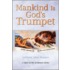Mankind Is God's Trumpet