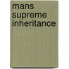 Mans Supreme Inheritance by F. Matthias Alexander