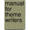 Manual for Theme Writers door Nott William Flint