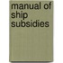 Manual of Ship Subsidies