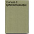 Manuel D Ophthalmoscopie