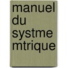 Manuel Du Systme Mtrique door P.L. Lionet