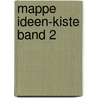 Mappe Ideen-Kiste Band 2 door Claudia Kündig