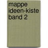 Mappe Ideen-Kiste Band 2 by Claudia Kündig
