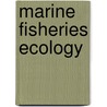 Marine Fisheries Ecology by Simon Jennings