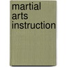 Martial Arts Instruction door Lawrence A. Kane